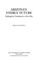 Cover of: Arizona's energy future: making the transition to a new mix