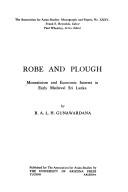 Cover of: Robe and plough: monasticism and economic interest in early medieval Sri Lanka