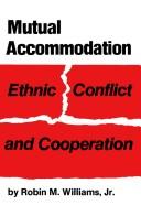 Cover of: Mutual accommodation: ethnic conflict and cooperation