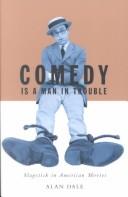 Cover of: Comedy Is a Man in Trouble by Alan S. Dale
