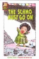 Cover of: The schmo must go on by Mike Thaler