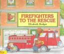 Cover of: Firefighters to the rescue