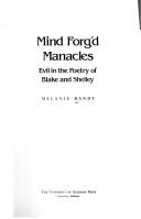 Cover of: Mind Forged Manacles: Evil in the Poetry of Blake and Shelley