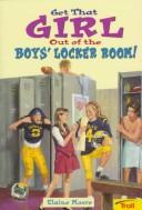 Cover of: Get That Girl Out Of Boys' Locker Room