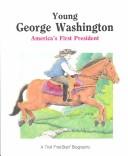 Cover of: Young George Washington: America's first president
