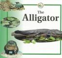 Cover of: The Alligator (Life Cycles) by Sabrina Crewe