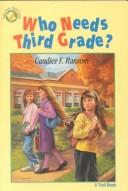 Cover of: Who needs third grade?