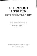 Cover of: The emperor redressed: critiquing critical theory