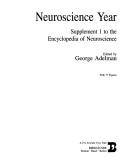 Cover of: Neuroscience year: supplement 1 to the Encyclopedia of neuroscience