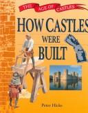 Cover of: How Castles Were Built (Age of Castles) by 