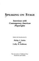 Cover of: Speaking on stage: interviews with contemporary American playwrights