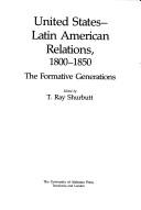 Cover of: United States-Latin American Relations, 1800-1850: The Formative Generations
