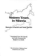 Cover of: Sixteen years in Siberia: memoirs of Rachel and Israel Rachlin