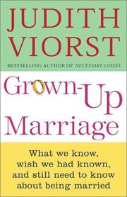 Cover of: Grown-up Marriage: What We Know, Wish We Had Known, and Still Need to Know About Being Married