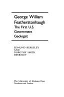 Cover of: George William Featherstonhaugh: the first U.S. government geologist