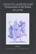 Cover of: Crosscurrents in the Drama: East and West (Theatre Symposium Series)