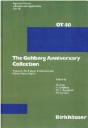 Cover of: Gohberg Anniversary Collection: Calgary Conference and Matrix Theory Papers (Operator Theory : Advances and Applications, Vol 40)