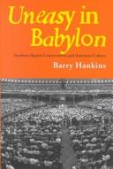 Uneasy in Babylon by Barry Hankins