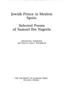 Cover of: Jewish prince in Moslem Spain: selected poems of Samuel Ibn Nagrela.