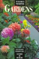 Cover of: The Field Guide to Photographing Gardens (Center for Nature Photography Series/Allen Rokach)