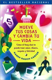 Cover of: Mueve tus cosas y cambia tu vida  by Karen Rauch Carter, Karen Rauch Carter