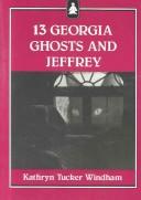 Cover of: 13 Georgia Ghosts and Jeffrey (Jeffrey Books) by Kathryn Tucker Windham