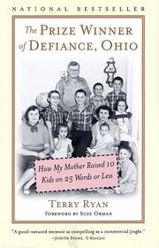 Cover of: The Prize Winner of Defiance, Ohio: How My Mother Raised 10 Kids on 25 Words or Less