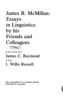 Cover of: James B. McMillan: essays in linguistics by his friends and colleagues