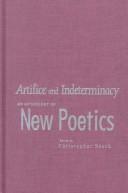 Cover of: Artifice and Indeterminacy: An Anthology of New Poetics (Modern & Contemporary Poetics)