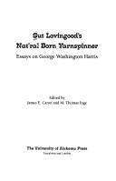 Cover of: Sut Lovingood's Natural Born Yarnspinner: Essays on George Washington Harris