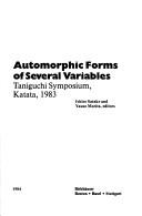 Cover of: Automorphic forms of several variables: Taniguchi Symposium, Katata, 1983
