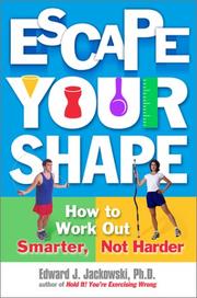 Cover of: Escape Your Shape: How to Work Out Smarter, Not Harder (2 Fitness Favorites from Exercise Guru)