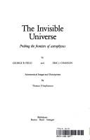 Cover of: The invisible universe: probing the frontiers of astrophysics