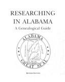 Cover of: Researching in Alabama: A Genealogical Guide
