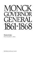 Cover of: Monck: governor general, 1861-1868
