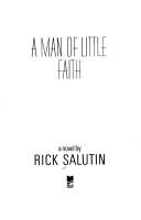 Cover of: A Man of Little Faith by Rick Salutin