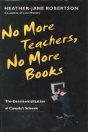 Cover of: No More Teachers, No More Books by Heather-Jane Robertson, Heather-Jane Robertson