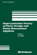 Cover of: Representation theory of finite groups and finite-dimensional algebras: proceedings of the conference at the University of Bielefeld from May 15-17, 1991, and 7 survey articles on topics of representation theory
