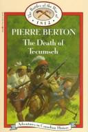 Cover of: Death of Tecumseh (Book 20) (Adventures in Canadian History : the Battles of the War of 1812) by Pierre Berton