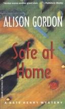 Cover of: Safe at Home by Alison Gordon