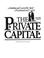 Cover of: The private capital