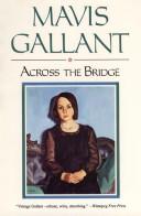 Cover of: Across the Bridge by Mavis Gallant, Mavis Gallant