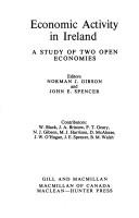 Cover of: Economic activity in Ireland by editors, Norman J. Gibson and John E. Spencer ; contributors, W. Black ... [et al.].