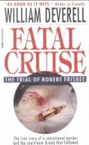 Cover of: Fatal Cruise: The Trial of Robert Frisbee