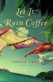 Let it rain coffee by Angie Cruz