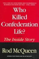 Cover of: Who Killed Confederation Life? by Rod Mcqueen