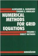 Cover of: Numerical Methods for Grid Equations by A. A. Samarskiĭ, A. A. Samarskii, Evgenii S. Nikolaev, A. A. Samarskii, Evgenii S. Nikolaev