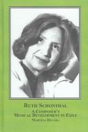 Cover of: Ruth Schonthal: A Composer's Musical Development in Exile