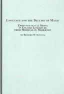 Cover of: Language And the Decline of Magic: Epistemological Shifts in English Literature from Medieval to Modernist