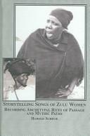 Cover of: Storytelling Songs of Zulu Women by Harold Scheub